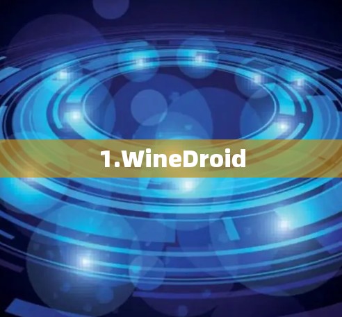 1.WineDroid